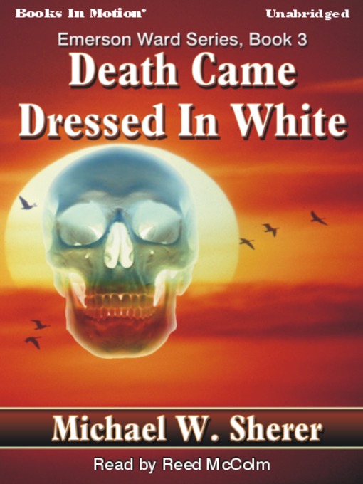 Title details for Death Came Dressed in White by Michael W. Sherer - Available